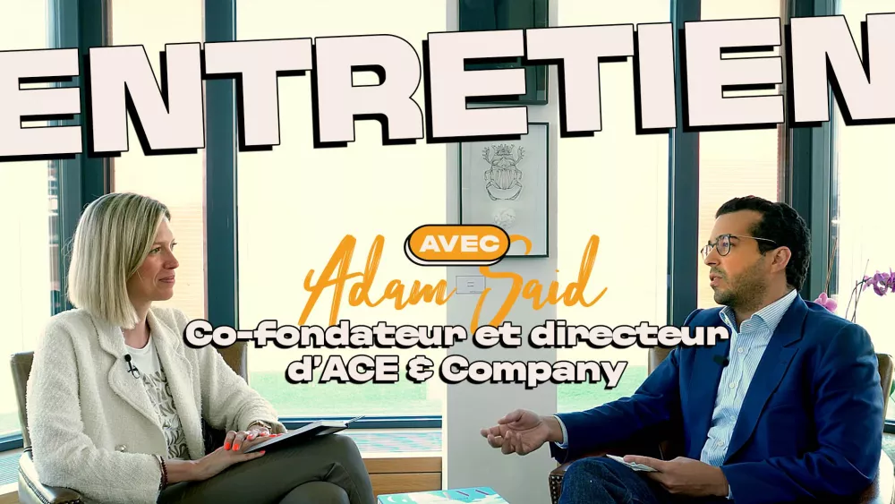 Entretien avec Adam Said, Co-founder & Partner de ACE & Company