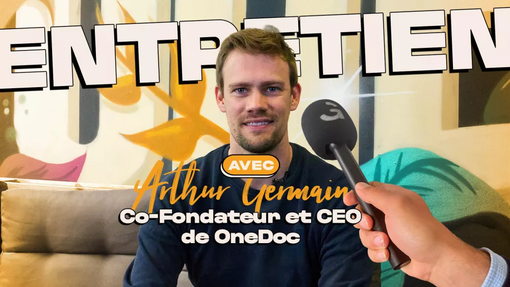 Entretien avec Arthur Germain - CEO et co-fondateur de OneDoc