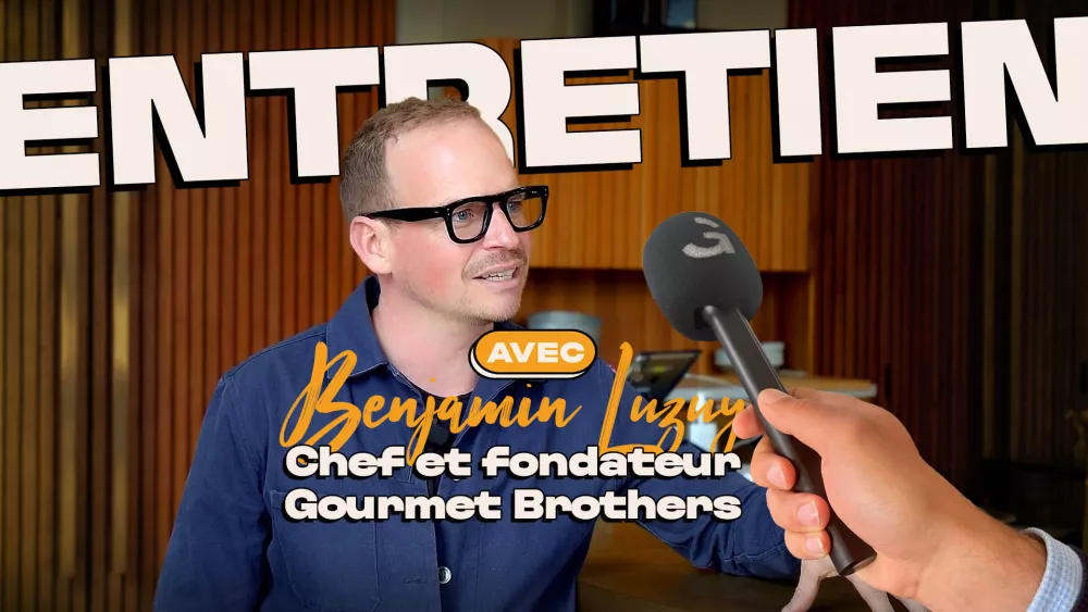 Entretien avec Benjamin Luzuy, CEO et fondateur du groupe Gourmet Brothers